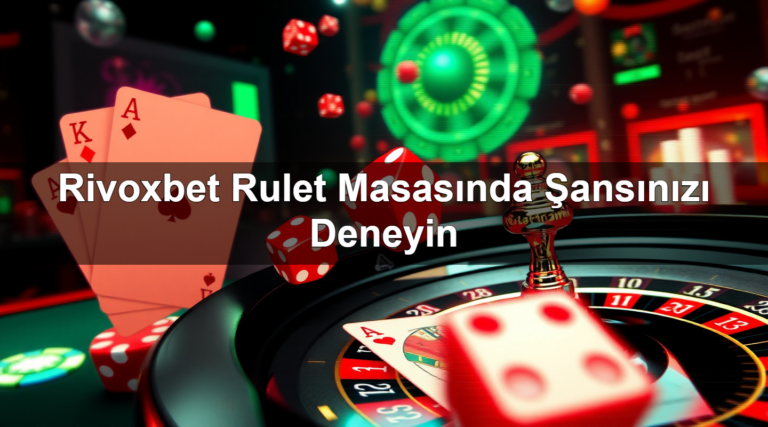 Rivoxbet Rulet Masasında Şansınızı Deneyin